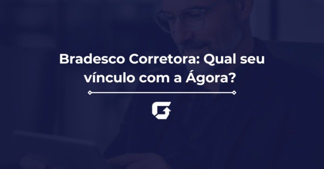 Bradesco Corretora: Qual seu vínculo com a Ágora?