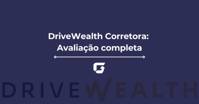 DriveWealth Corretora: Veja como investir no exterior com ela