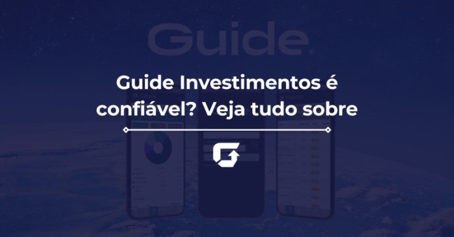 Guide Investimentos é confiável? Veja telefone, app e mais
