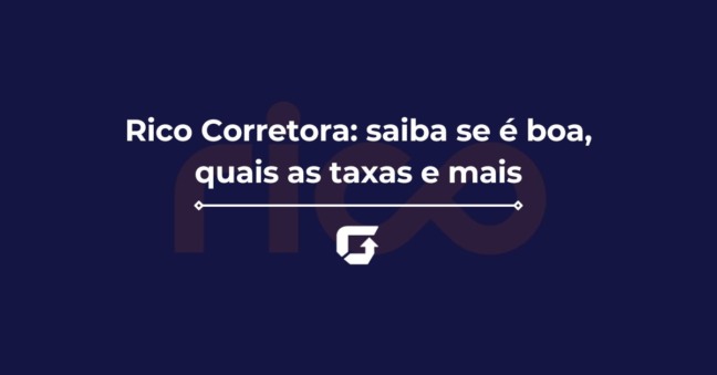 Rico Corretora: saiba se é boa, quais as taxas e mais