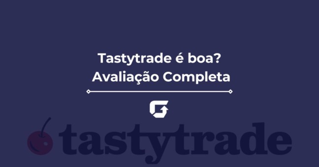 Tastytrade é boa? Veja taxas, opções e avaliação completa