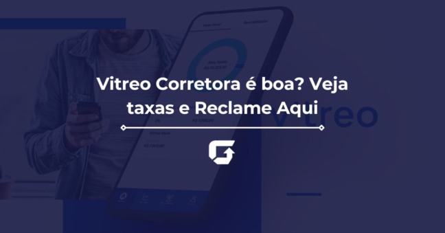 Vitreo Corretora é boa? Veja taxas e Reclame Aqui