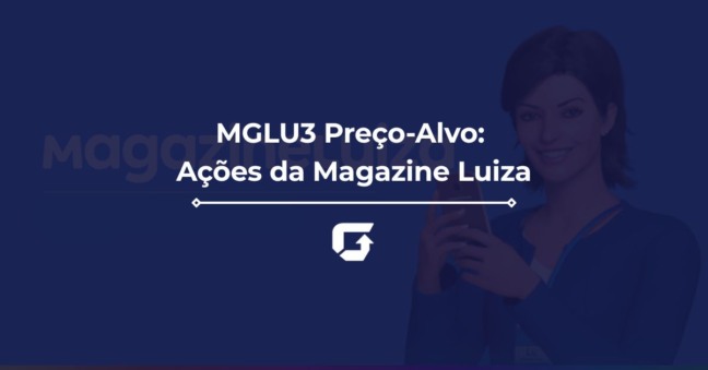 MGLU3 Preço-Alvo 2026: Vale a pena comprar as ações da Magazine Luiza?