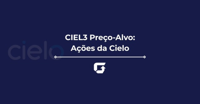 CIEL3 PREÇO-ALVO 2026: VALE A PENA COMPRAR AÇÕES DA CIELO?