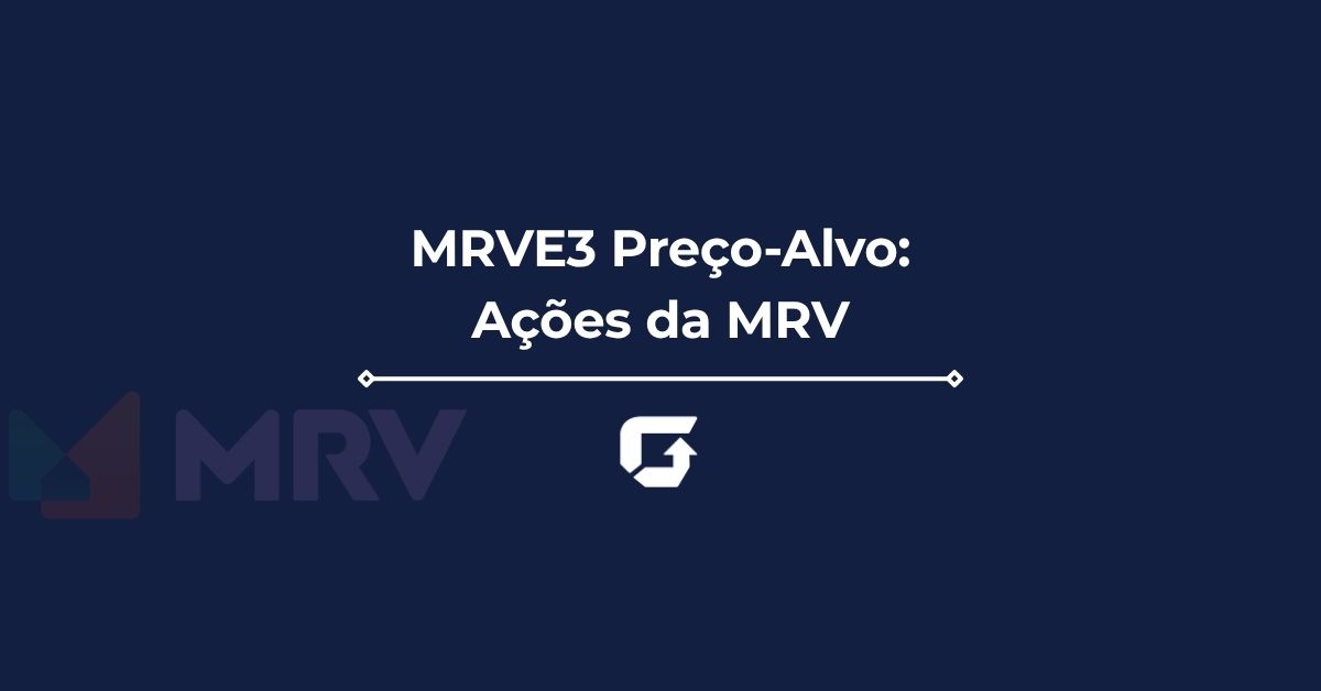 MRVE3 preço-alvo 2026: vale a pena comprar as ações da MRV? MRVE3 preço-alvo 2026: vale a pena comprar as ações da MRV?