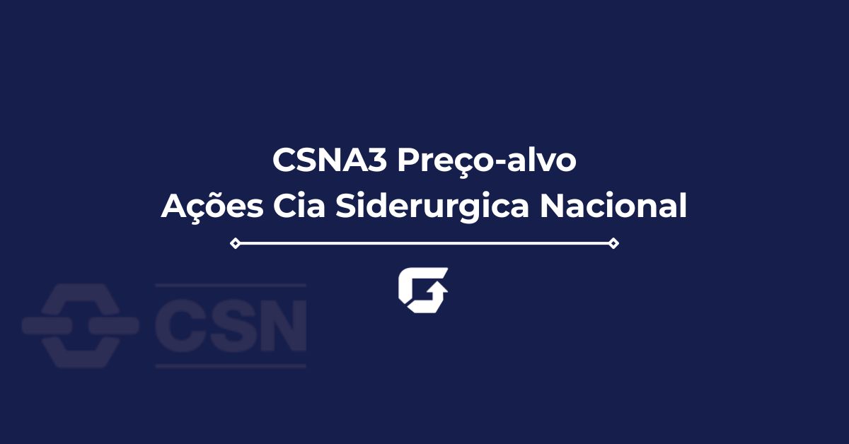 Preço-alvo CSNA3 2026: veja se a ação da CSN vale a pena Preço-alvo CSNA3 2026: veja se a ação da CSN vale a pena