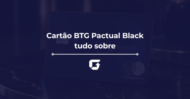 Cart&atilde;o BTG Pactual Black &eacute; bom? Veja requisitos, benef&iacute;cios e anuidade