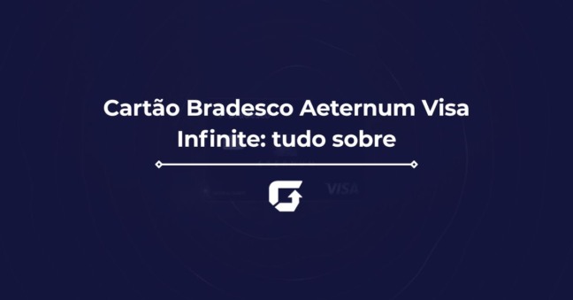 Cartão Bradesco Aeternum Visa Infinite: como obter, anuidade e benefícios