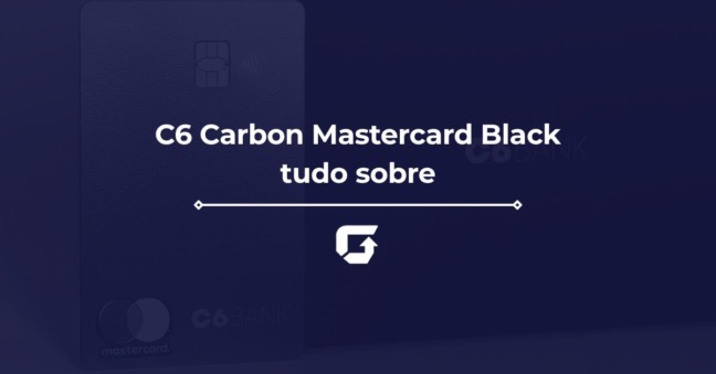 Cartão C6 Carbon Mastercard Black: veja anuidade, sala VIP e benefícios