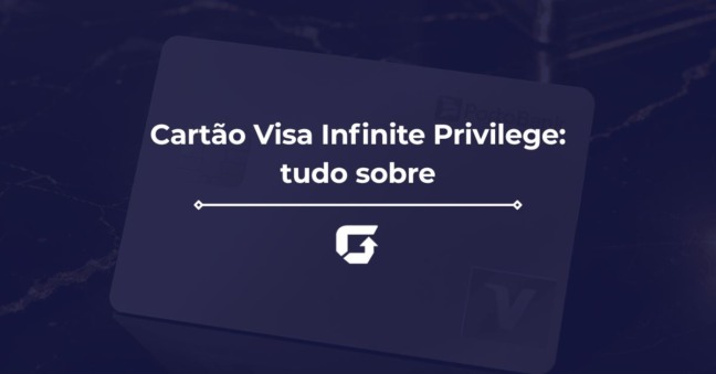 Cartão Visa Infinite Privilege: requisitos, anuidade e benefícios