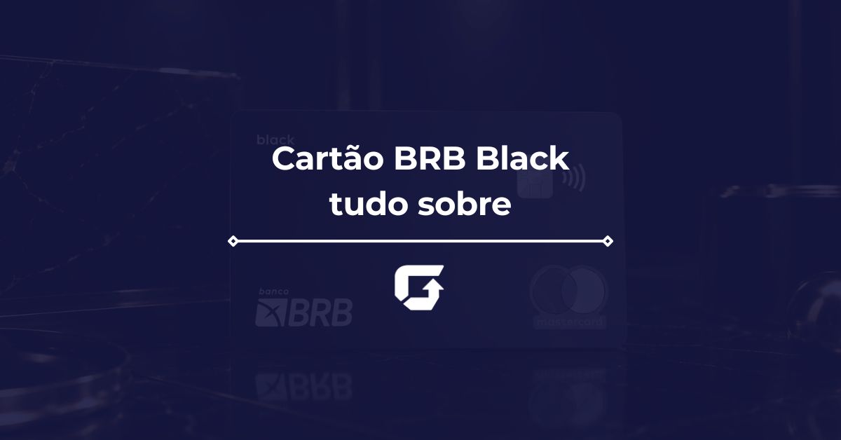 Cartão BRB Black: como conseguir, anuidade e sala VIP