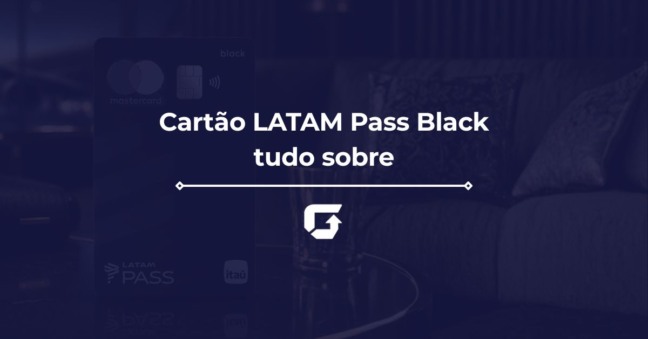 Cart&atilde;o LATAM Pass Black: anuidade, sala VIP, benef&iacute;cios e se vale a pena