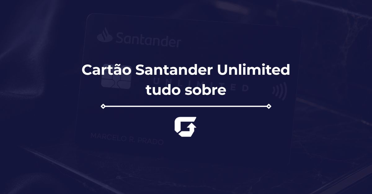 Cartão Santander Unlimited: como conseguir, requisitos, limite e sala VIP