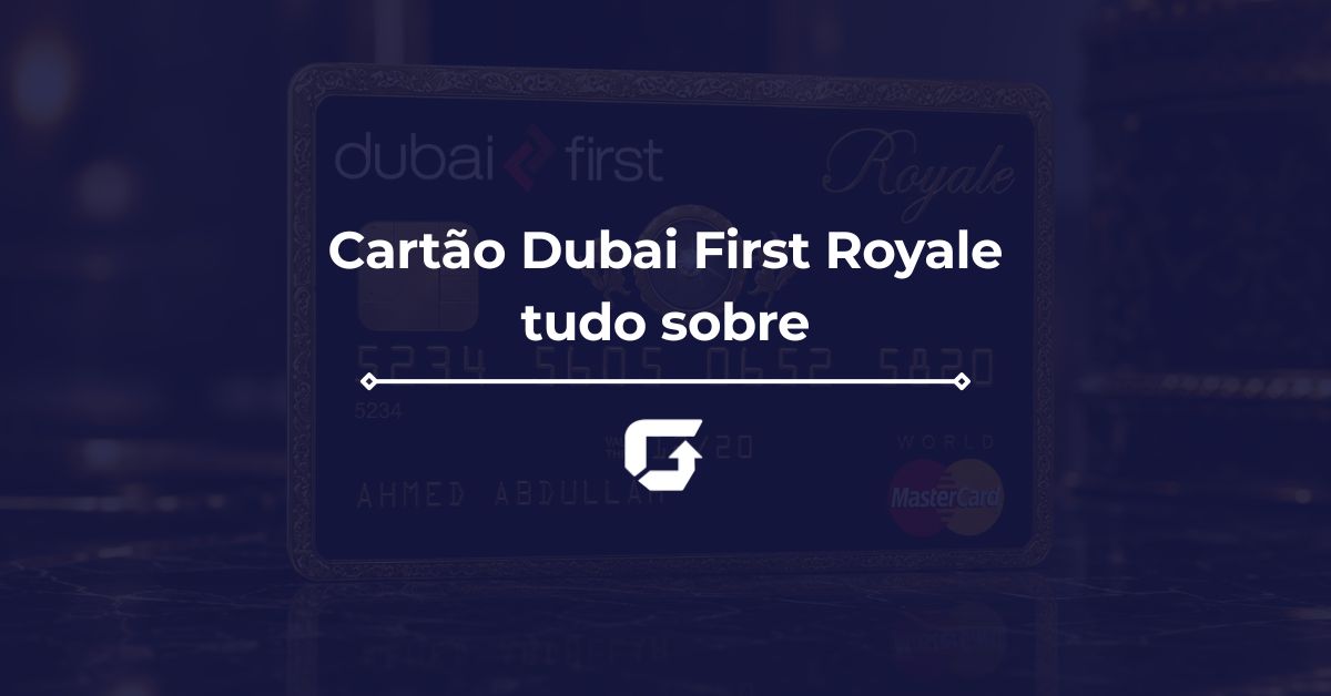 Cartão Dubai First Royale Mastercard: veja benefícios e como conseguir Cartão Dubai First Royale Mastercard: veja benefícios e como conseguir